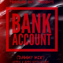 Bank Account (DammyMix) - JayBoi x ZaboGotti x LUCK