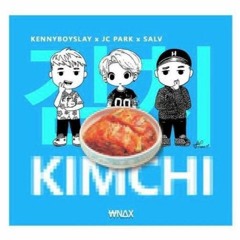 #KIMCHI #김치 - KENNY X JC PARK X SALV