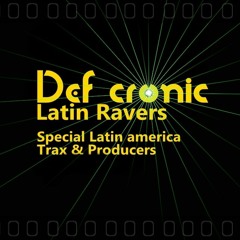 Latin Ravers (Def Cronic 170 Bpm Hardtechno Set 2017 Wav Version)