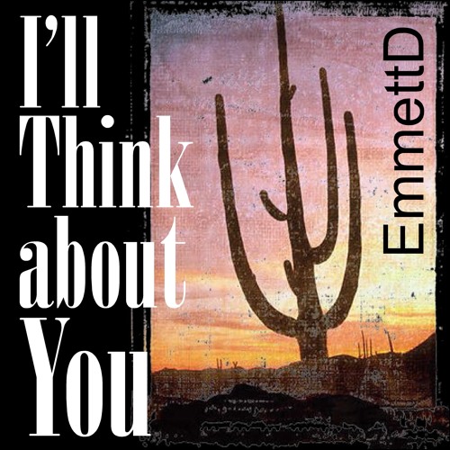 I'll Think about You [v.11b(b)in C, 20170927] A&M (Demo)