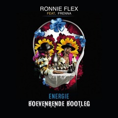 Ronnie Flex ft. Frenna - Energie (Boevenbende Bootleg)