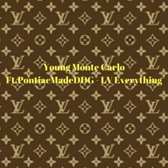 Young Monte Carlo Ft. PontiacMadeDDG - LV Everything