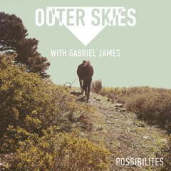 Outerskies X Gabriel James - Possibillities