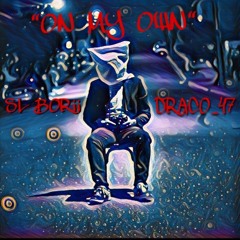 "ON MY OWN" FT. DRACO_47