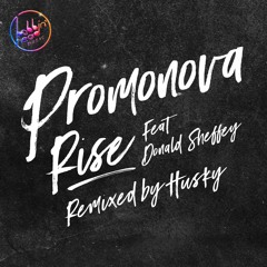 Promonova Feat. Donald Sheffey - Rise (Husky's BHM Edit)