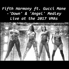 Fifth Harmony Ft. Gucci Mane -'Down' & 'Angel' Medley Live At The 2017 VMAs