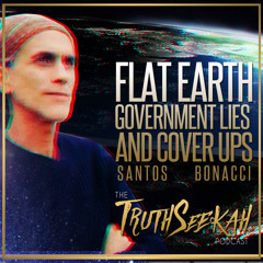 Santos Bonacci | Flat Earth, Government Lies And Cover Ups