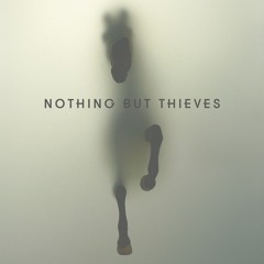 Nothing But Thieves - If I Get High (Slow)