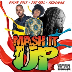 She Real "Mash It Up" Feat. Redddaz & Dylan Dili (Prod. by Sloppy Joe)