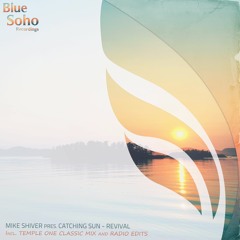 Mike Shiver Pres. Catching Sun - Revival (Original Mix) [PREVIEW]