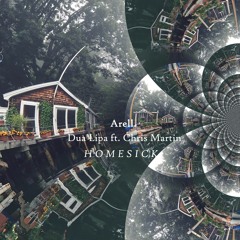Dua Lipa - Homesick feat. Chris Martin (Arell Remix)