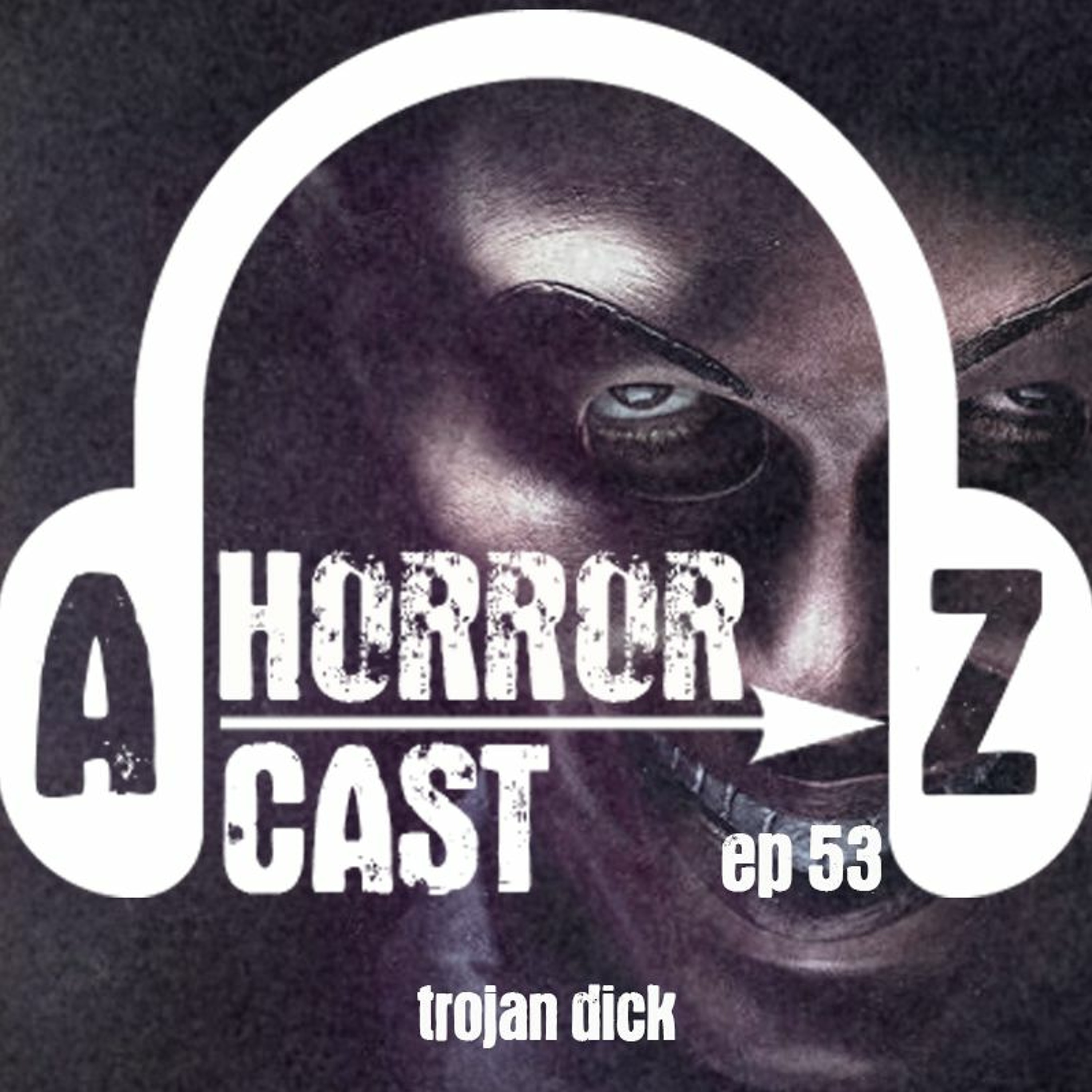 Ep. 53 - The Purge - Trojan Dick