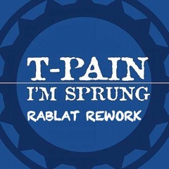 Tpain - I'm Sprung (RABLAT CHILL REWORK)