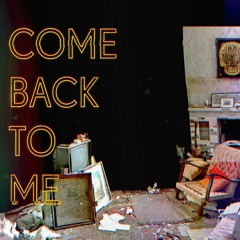 COME BACK TO ME (SINGLE)