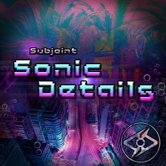 Subjoint - Sonic Details (Original Mix)
