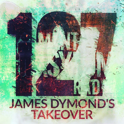 Indecent Noise - Mental Asylum Radio 127 (James Dymond's Takeover)