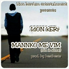 Mannko Me Vhim-IDON KERR prod by bestbeats