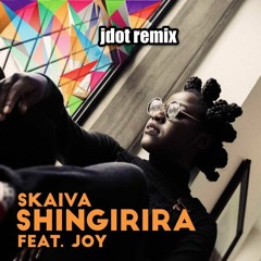 Shingirira - Skaiva Ft Joy (jdot Remix)