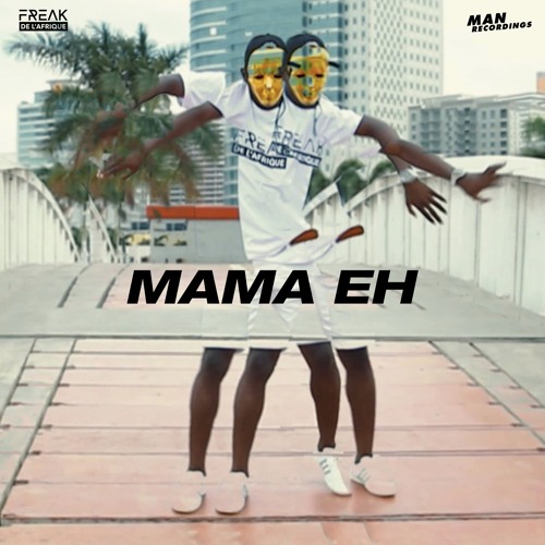 Freak De L'Afrique "Mama Eh" (Original Mix)