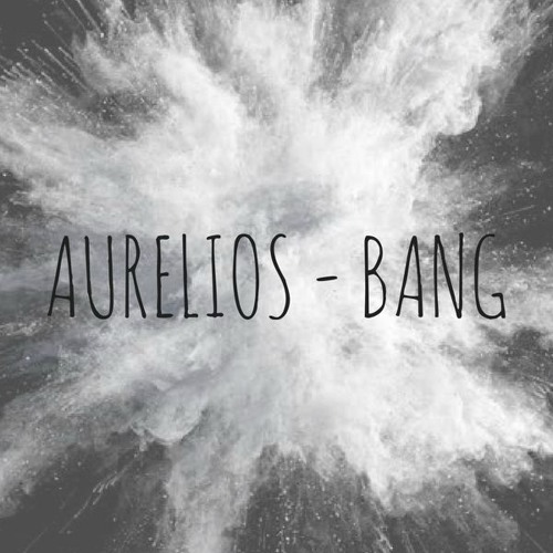 Aurelios - Bang