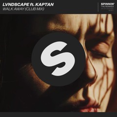 LVNDSCAPE ft. Kaptan - Walk Away (Club Mix) [OUT NOW]