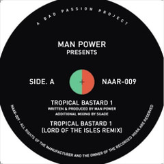 [Premiere] Man Power - "Tropical Bastard 1 (Lord Of The Isles Remix)"