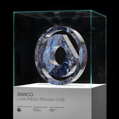 SWACQ - Love (Nicky Romero Edit) [OUT NOW]