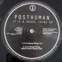 Posthuman - It's A House Thing (Mark Archer Remix)