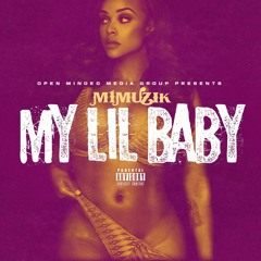 M 1 MUZIK- MY LIL BABY (PROD. BY BEAT DEMONS)