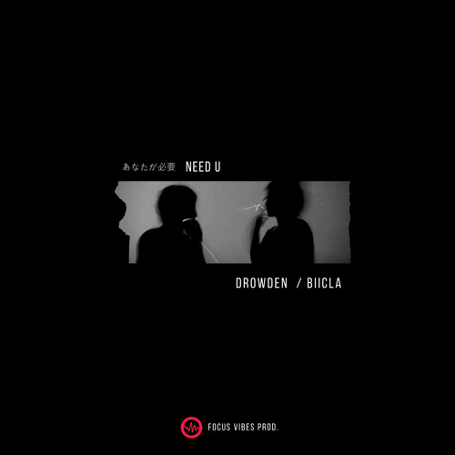 Drowden & Biicla - Need U