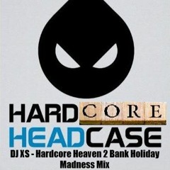 DJ XS - Hardcore Heaven 2 Bank Holiday Madness Mix