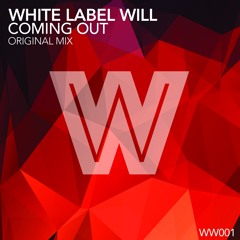 WW001 : White Label Will - Coming Out (Original Mix)