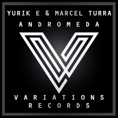 Yurik E & Marcel Turra - Andromeda (Original Mix)