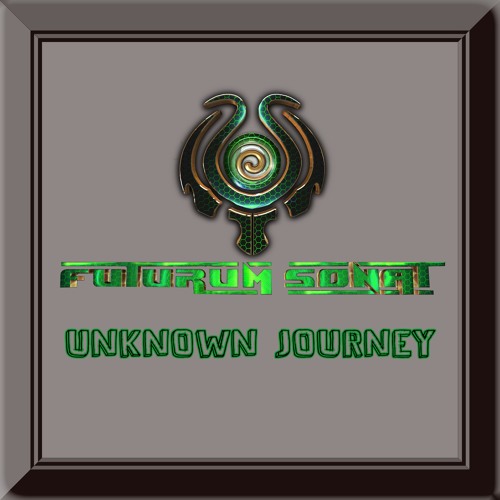 Futurum Sonat - Unknown Journey (Prelisten OUT NOW on Triptonite Rec.)