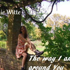 The Way I Am Around You