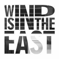 COMOC - Wind Is In The East