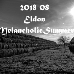 2017 - 08 Eldon MelancholicSummer