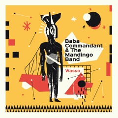 Baba Commandant & The Mandingo Band - Wasso (Original) (Official Audio) | LeMellotron.com Premiere