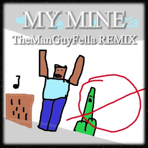 WELCOME TO MY MINE (Remix)