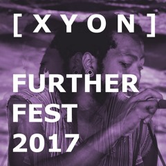 XYON -  LIVE @ FURTHER FEST 2017