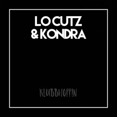 Lo Cutz & Kondra - Klubbhoppin [FREE DOWNLOAD]