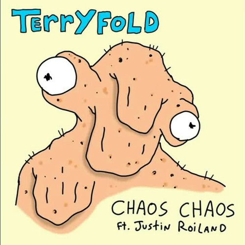 Chaos Chaos - Terryfold ft Justin Roiland