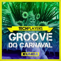 Techplayers - Groove Do Carnaval (Original Mix)