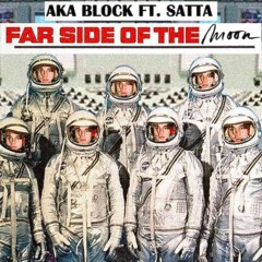 AKA Block Ft. Satta - Far Side Of The Moon