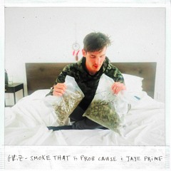 Smoke That Ft. ProbCause & Jaye Prime