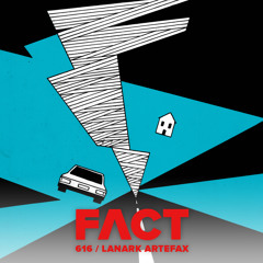 FACT mix 616 - Lanark Artefax (Aug '17)
