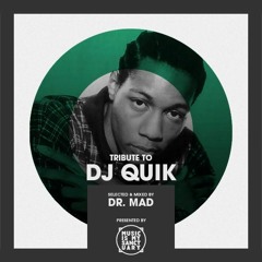 Tribute to DJ QUIK - Selected & Mixed by Dr. Mad