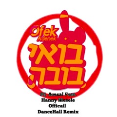אופק אדנק - בואי בובה - חני מסלה רימקס רישמי Dj Daniel Tafara ft. Dj Amsal.mp3