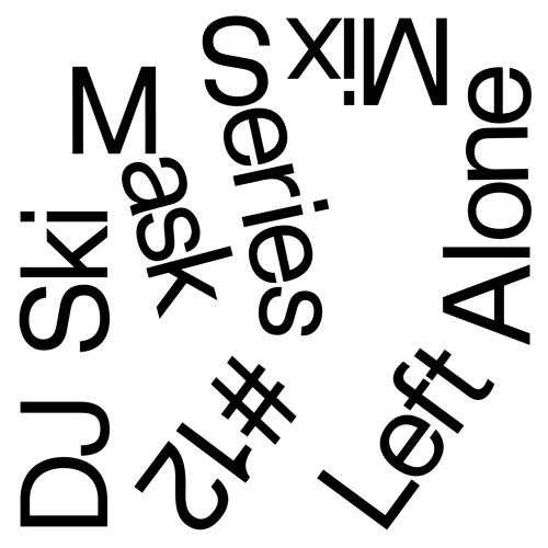 Left Alone.12 → DJ Skimask