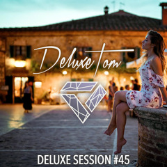 DeluxeTom - Deluxe Session #45
